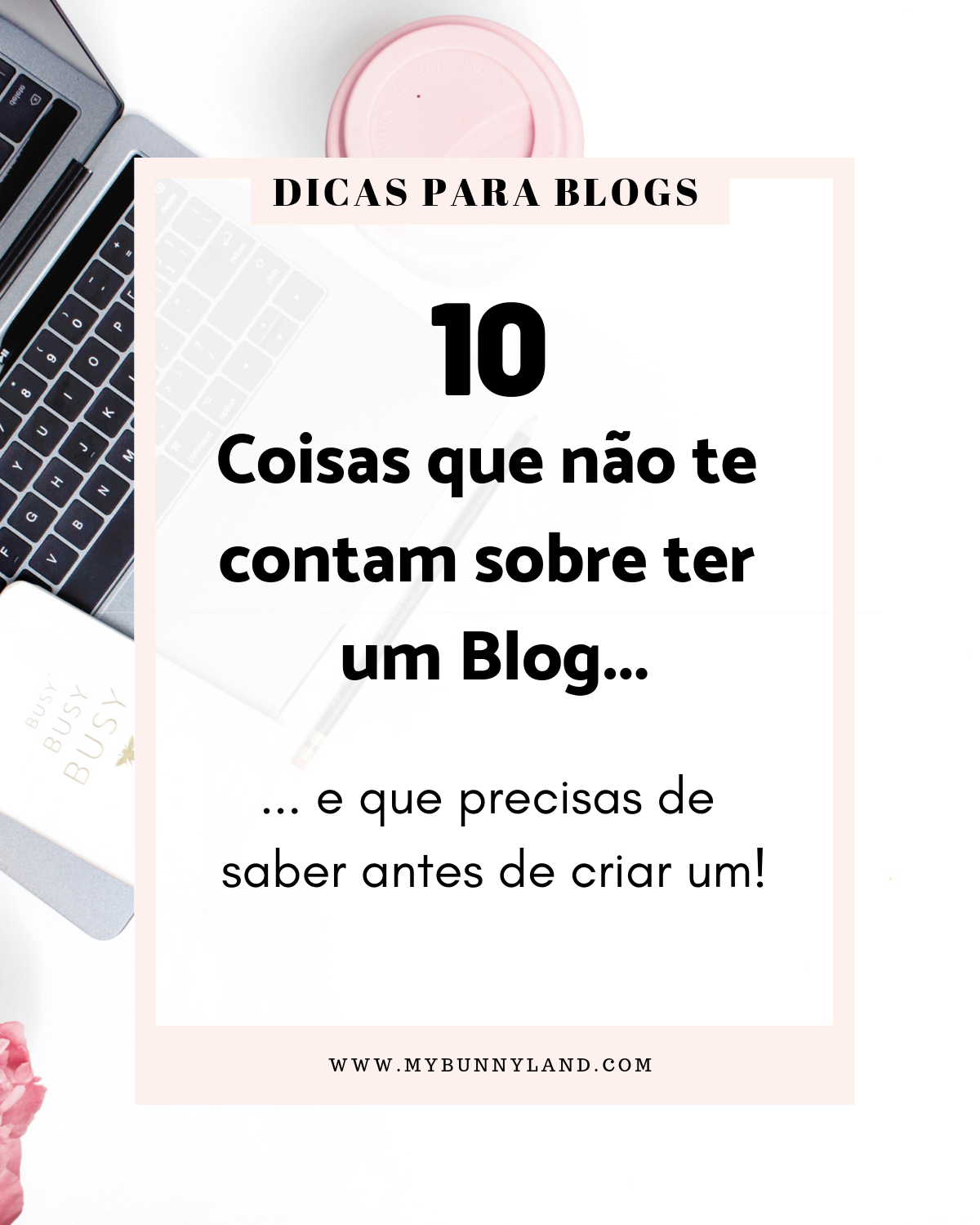 10 Curiosidades que não te contam sobre ter um blog