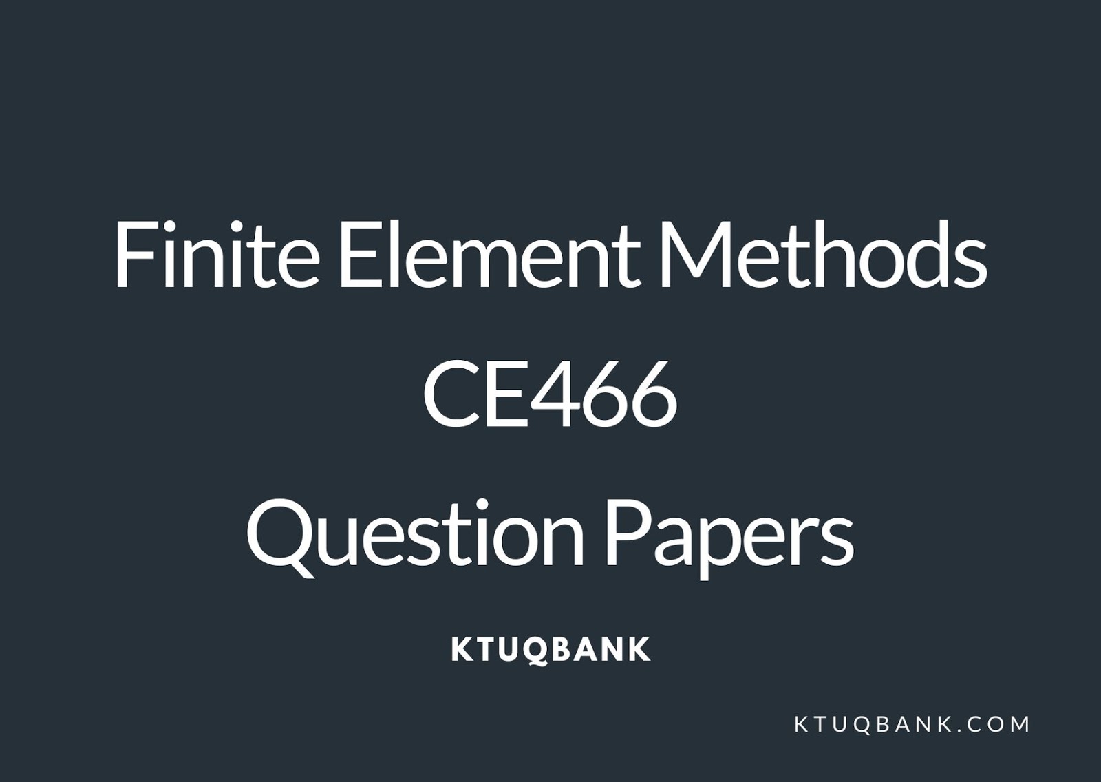 Finite Element Methods | CE466 | Question Papers (2015 batch)