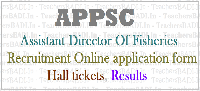 APPSC Assistant Director Of Fisheries Recruitment 2017 | Apply online APPSC Assistant Director Of Fisheries,Recruitment,Apply online