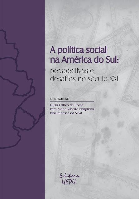 A política social na América do Sul perspectivas e desafios no século XXI - Lucia Cortes da Costa, Vera Maria Ribeiro Nogueira, Vini Rabassa da Silva