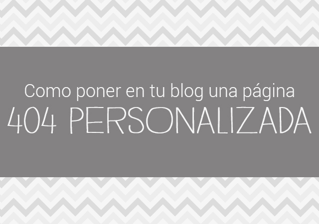 poner una pagina 404 personalizada blogger