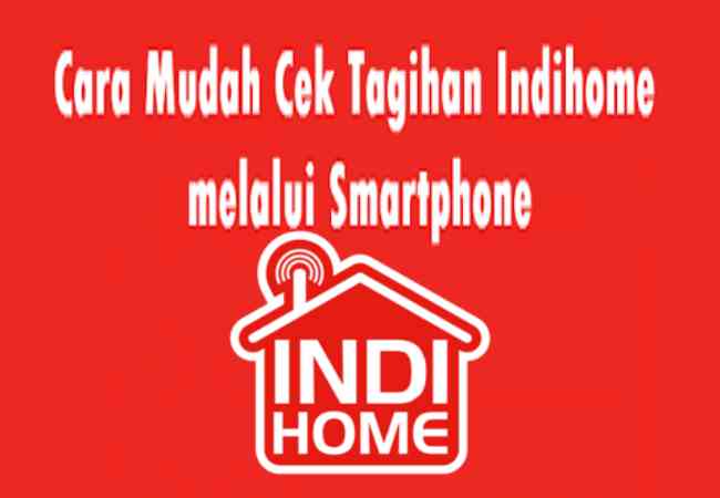 Cara Mudah Cek Tagihan Indihome Lewat Internet, Aplikasi, SMS, Telpon Terbaru