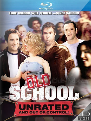Old School (2003) UNRATED 720p BDRip Dual Latino-Inglés [Subt. Esp] (Comedia)