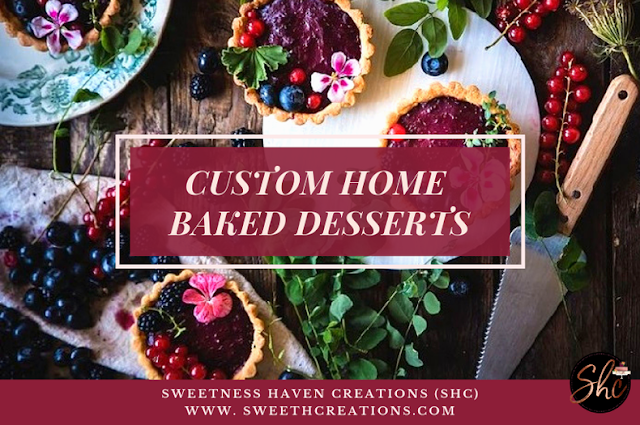 SHC Custom Home Baked Desserts Custom Homemade Desserts at Sweetness Haven Creations (SHC)