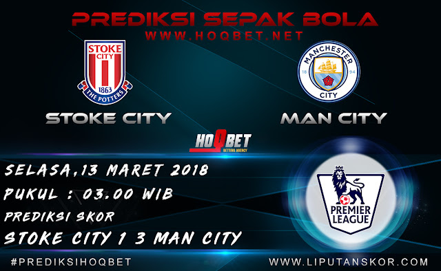 Prediksi Stoke City vs Manchester City 13 Maret 2018 http://www.liputanskor.com/