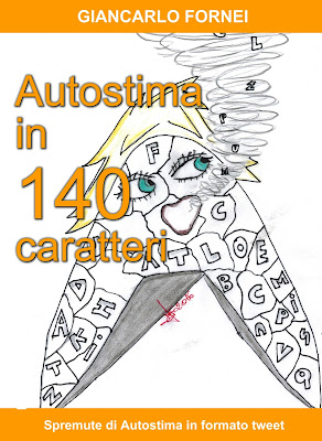 Bozza della copertina del nuovo libro scritto dal coach motivazionale Giancarlo Fornei: Autostima in 140 Caratteri