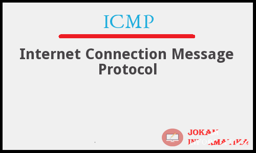 ICMP : Pengertian, Fungsi Dan Tipe Pesan Errornya - JOKAM INFORMATIKA
