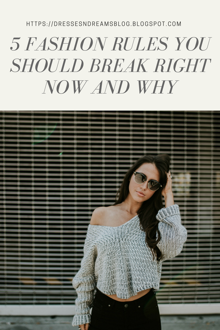 dressesndreams: 5 Fashion Rules You Should Break Right Now and Why