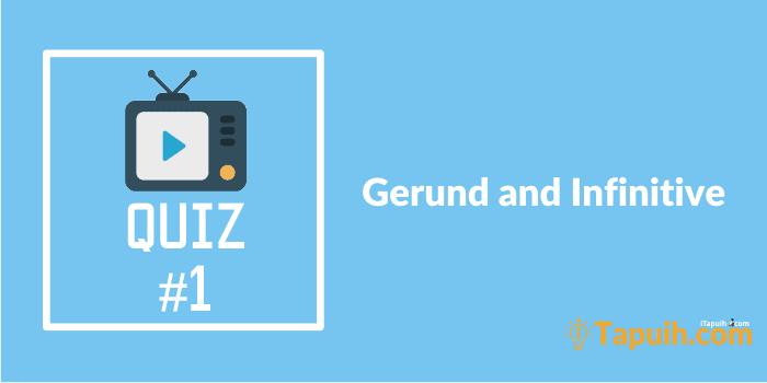 Quiz Gerund and Infinitive