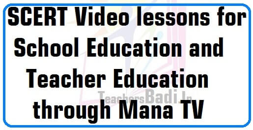 Evaluation of SCERT Video lessons for School, Teacher Education through Mana TV SCERT Video lessons,School,Teacher Education,Mana TV