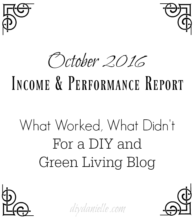 October 2016 Blog Income and Performance Report for a DIY/Green Living Blog October 2016 Blog Income and Performance Report