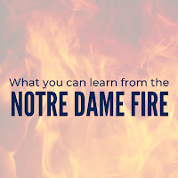 Here's What Your Business Can Learn From the Notre Dame Fire