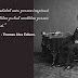 Thomas Alva Edison: Jenius Adalah Satu Persen Inspirasi dan Sembilan Puluh Sembilan Persen Perspirasi