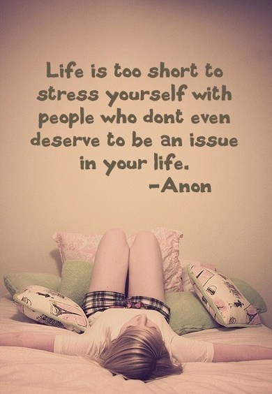 Life is too short to stress