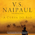 Quetzal | "A Curva do Rio" de V. S. Naipaul