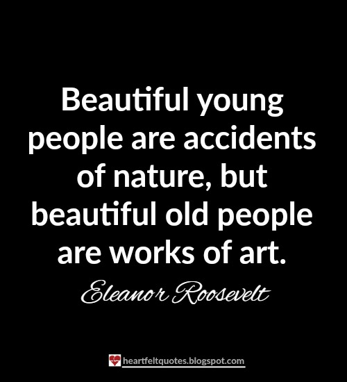 Quotes About Aging And Growing Older Heartfelt Love And Life Quotes Amazing Quotes About Aging Quotes About Aging And Growing Older Heartfelt Love And Life Quotes Amazing Quotes About Aging