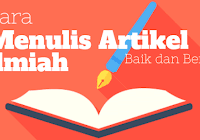 Ini Dia Cara Menulis Artikel Ilmiah Yang Baik Dan Benar Cara Windu