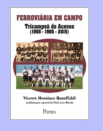 "FERROVIÁRIA EM CAMPO - TRICAMPEÃ DO ACESSO"