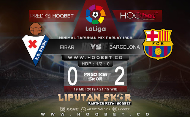 Prediksi Eibar vs Barcelona 19 Mei 2019 http://www.liputanskor.com/