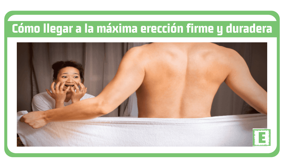 como llevar el pene a la máxima erección