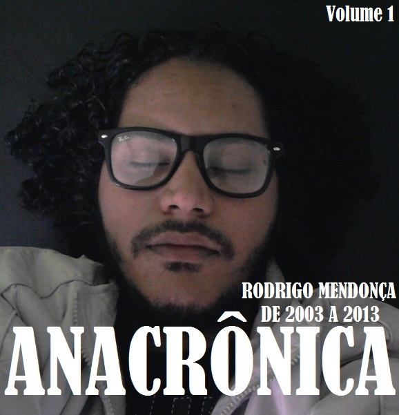 Rodrigo Mendonça – Compilação “Anacrônica Vol.1″ [Download Free]