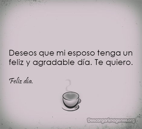 Mensajes con imágenes de buenos días esposo.