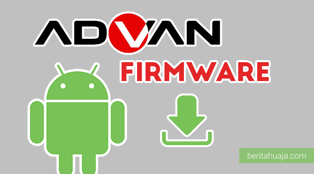 Download Firmware Android Advan Semua Model