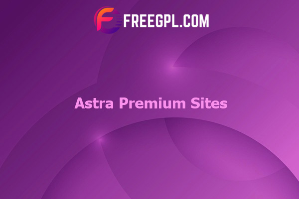 Astra Premium Sites Nulled Download Free