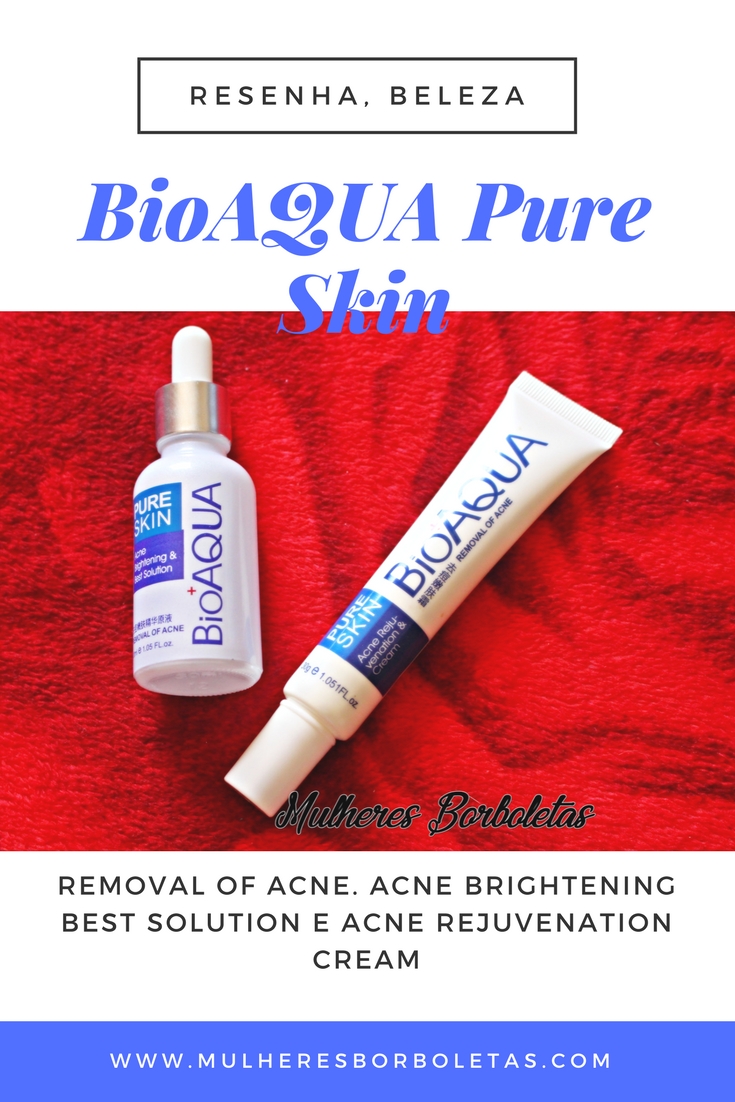 RESENHA BIOAQUA PURE SKIN REMOVAL OF ACNE. ACNE BRIGHTENING BEST