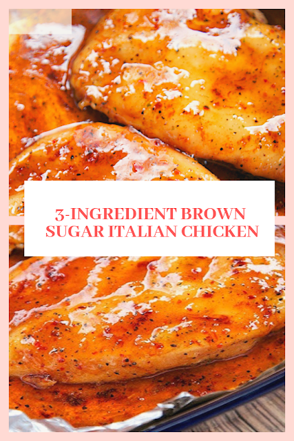 3-INGREDIENT BROWN SUGAR ITALIAN CHICKEN - Chicken Recipes