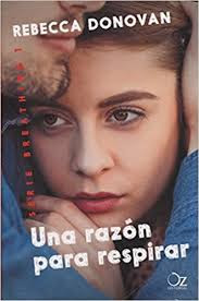 https://cafelibrosypolvodehadas.blogspot.com.es/2018/05/una-razon-para-respirar-rebecca-donovan.html