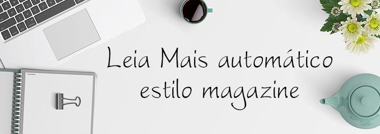 Leia mais automático estilo Magazine Leia mais automático estilo Magazine