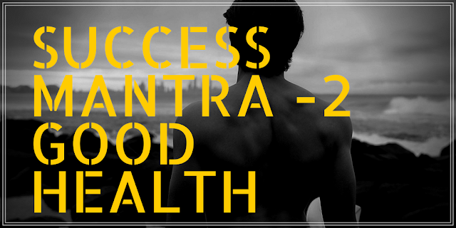 Success Mantra 2 - Good Health (You can only enjoy life if you have good health) Success Mantra, Good Health, Ife,