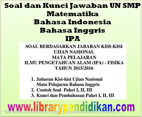  Soal dan Kunci Jawaban UN SMP Matematika Bahasa Indonesia 