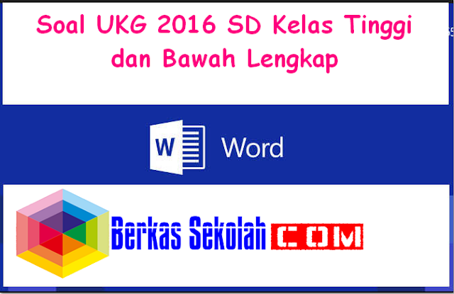 Soal Ukg 2016 Sd Kelas Tinggi Dan Bawah Lengkap