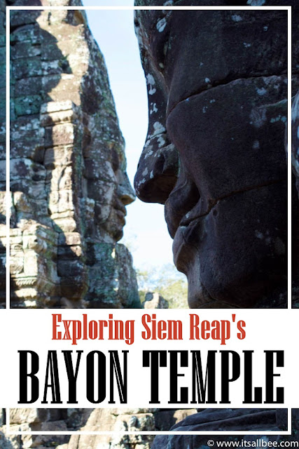 Bayon Temple Faces | A Favourite Temple In Siem Reap and Why You will Love It Too