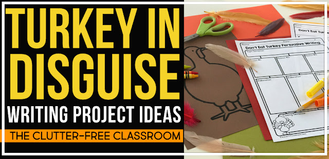 Turkey In Disguise Writing Project And Craft Ideas Clutter Free Turkey In Disguise Writing Project And Craft Ideas Clutter Free Clroom