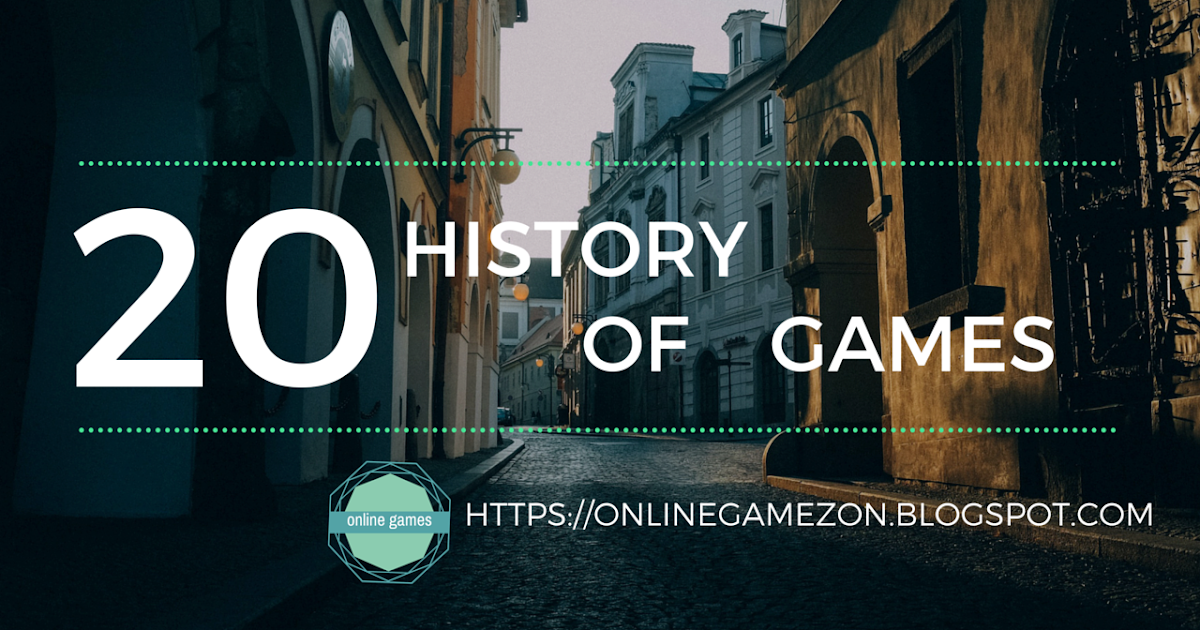 History of games Online Games