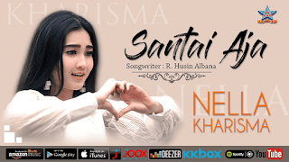 Lirik Lagu Santai Aja - Nella Kharisma