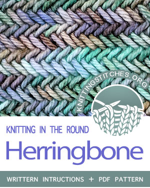 Circular Knitting - Written instructions for Herringbone stitch in the round. #knit  #CircularKnitting #knittingintheround