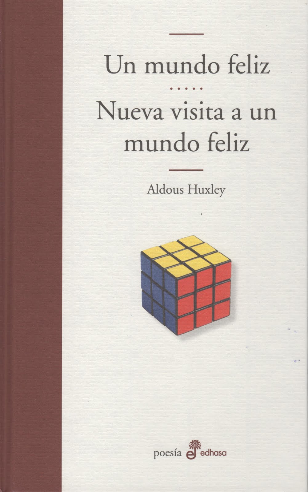 Aldous Huxley (Un mundo feliz y Nueva visita a un mundo feliz)