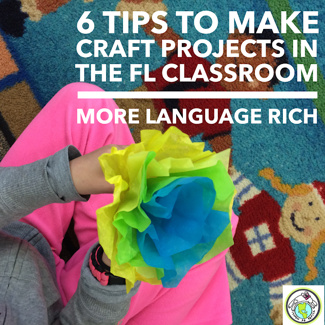 6 Tips for Making Craft Projects in the FL Classroom More Language Rich