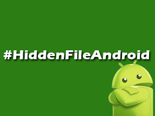 Cara Membuat File Tersembunyi di Android