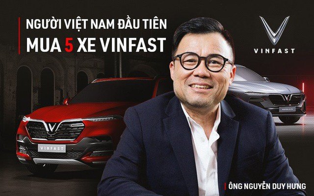 Nguyễn Duy Hưng, người đặt mua 5 chiếc xe VinFast