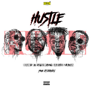 Bbanks – Hustle ft. Superwozzy X Davolee X Zlatan Bbanks – Hustle ft. Superwozzy X Davolee X Zlatan