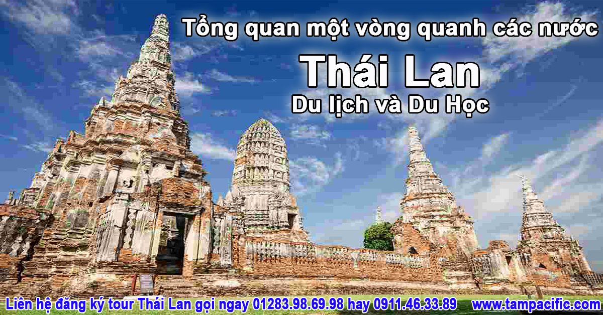 Tổng quan một vòng quanh các nước Thái Lan - Du lịch và Du Học Tổng quan một vòng quanh các nước Thái Lan - Du lịch và Du Học