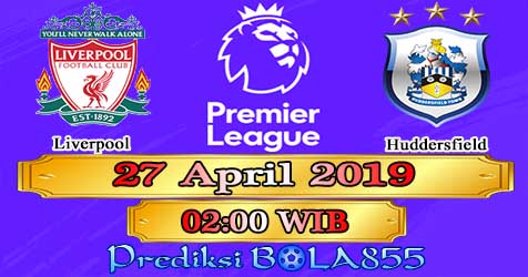 Prediksi Bola855 Liverpool vs Huddersfield 27 April 2019 Prediksi Bola855 Liverpool vs Huddersfield 27 April 2019