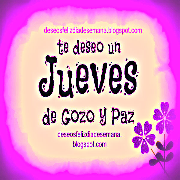 Imagenes Con Frases Bonitas Para Jueves | im 225 genes con frases bonitas de feliz jueves im 225 genes y Imagenes Con Frases Bonitas Para Jueves | im 225 genes con frases bonitas de feliz jueves im 225 genes y