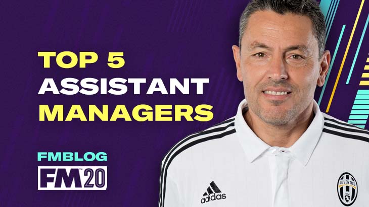 FM20 - Top 5 Assistant Managers FM20 - Top 5 Assistant Managers