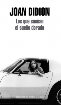 Los que sueñan el sueño dorado, Joan Didion Los que sueñan el sueño dorado, Joan Didion